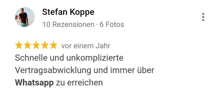 Bild zeigt eine 5-Sterne-Bewertung von Stefan Koppe. Schnelle und unkomplizietre Vertragsabwicklung und immer über WhatsApp zu erreichen.